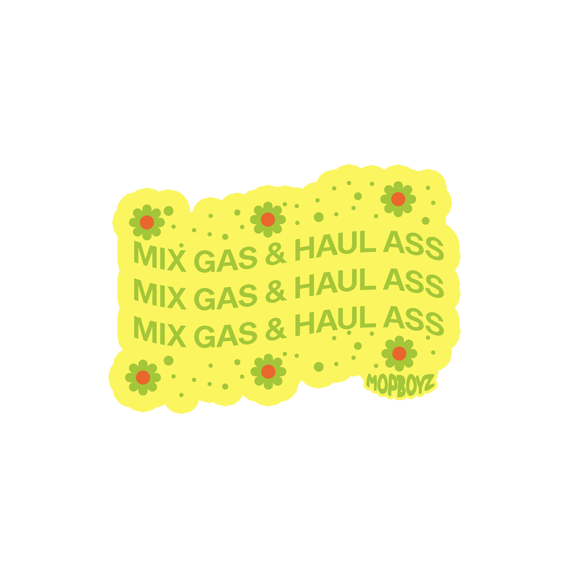 MIX GAS & HAUL ASS SLAP