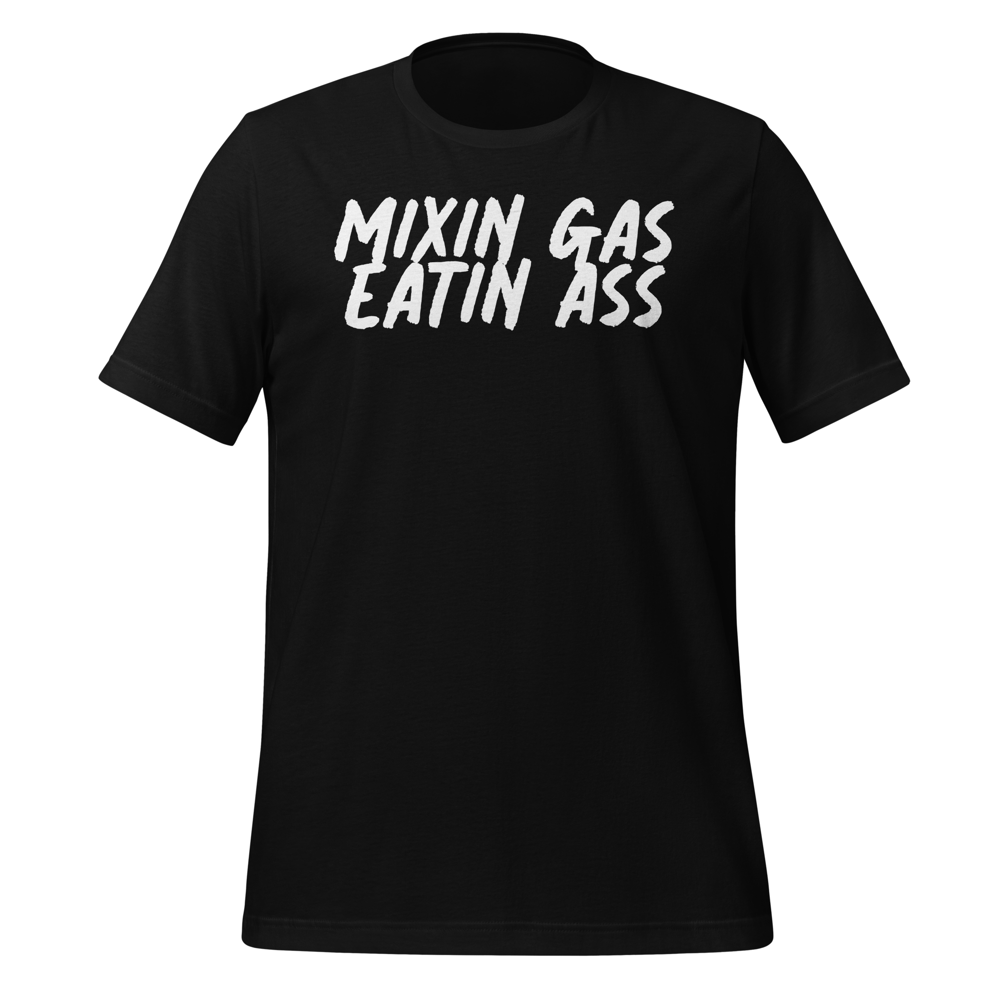 MIXIN GAS EATIN ASS Tee