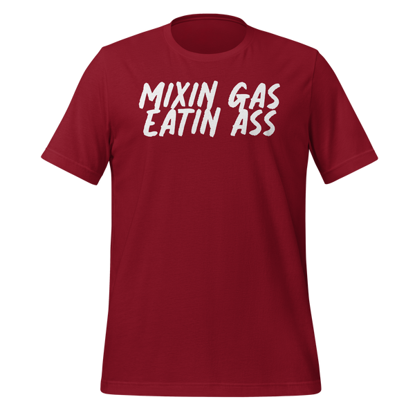 MIXIN GAS EATIN ASS Tee