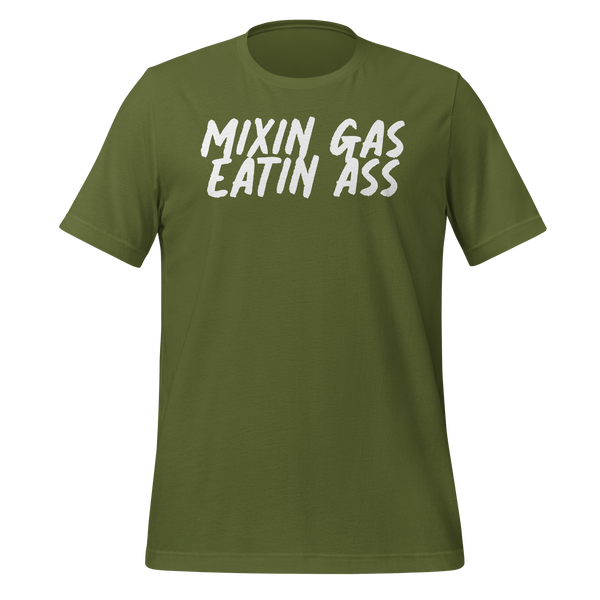 MIXIN GAS EATIN ASS Tee