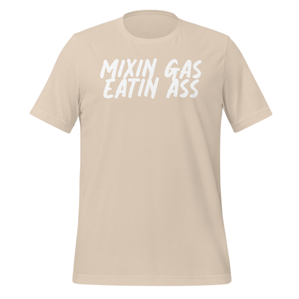 MIXIN GAS EATIN ASS Tee